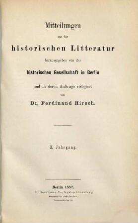 Mitteilungen aus der historischen Literatur. 10. 1882