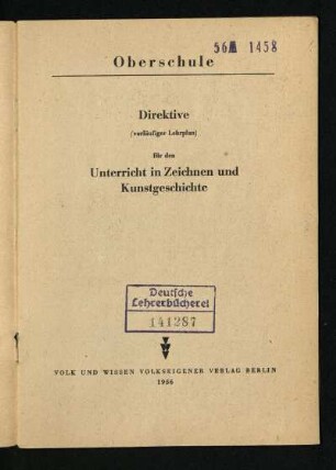 Direktive (vorläufiger Lehrplan) für den Unterricht in Zeichnen und Kunstgeschichte : Oberschule