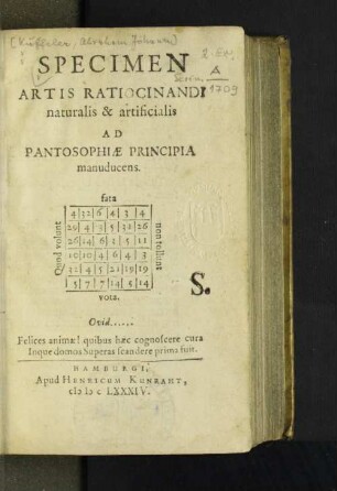 1: Specimen Artis Ratiocinandi naturalis & artificialis Ad Pantosophiae Principia manuducens