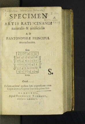 1: Specimen Artis Ratiocinandi naturalis & artificialis Ad Pantosophiae Principia manuducens
