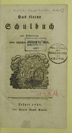 Das kleine Schulbuch zur Erlernung einer nützlichen Kenntniß der Welt