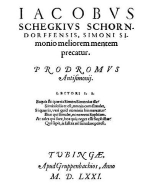 Jacobus Schegkius Simoni Simonio meliorem mentem precatur. Prodromus Antisimonii