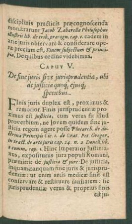 Caput V. De fine iuris sive iurisprudentiae, ubi de iusticia quoq[ue] eiusq[ue] speciebus.