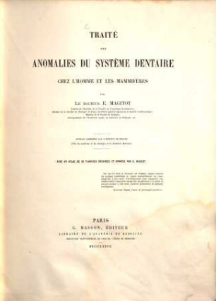 Traité des anomalies du système dentaire chez l'homme et les mammifères : Ouvrage couronné par l'Institut de France