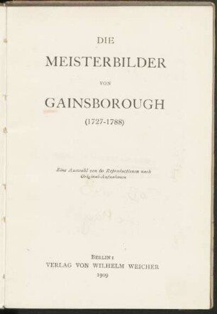 Die Meisterbilder von Gainsborough : (1727-1788) ; eine Auswahl von 60 Reproduktionen nach Photographien der Originalaufnahmen