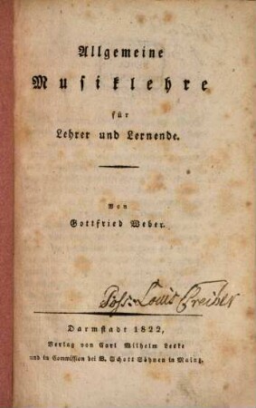 Allgemeine Musiklehre für Lehrer und Lernende : Mit 8 Bll. lithogr. Musik