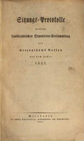 Sitzungs-Protocolle der Landständischen Deputirten-Versammlung des Herzogthums Nassau. 1821