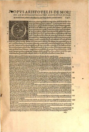 Contenta decem librorum moraliū Aristotelis, tres conuersiones: : Contprima Argyropili Byzantij, seconda Leonardi Aretini, tertia vero antiqua, per capita & numeros conciliatæ : cōmuni, familiariq(ue) commentario ad Argyropilū adiecto. I. Fab. introductio in ethicen. Magna moralia Aristo. Georgio Valla interprete. Leonardi Aretini dialogus de moribus ..