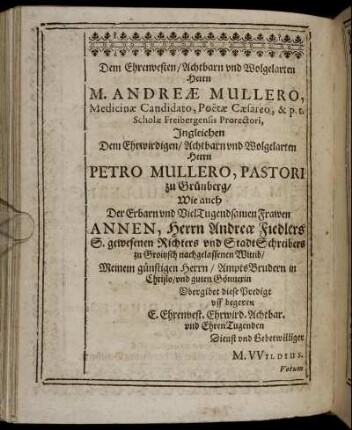 Dem Ehrenvesten/ Achtbarn und Wolgelarten Herrn M. Andreae Mullero ...