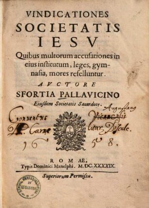Vindicationes Societatis Iesv : Quibus multorum accusationes in eius institutum, leges, gymnasia, mores refelluntur