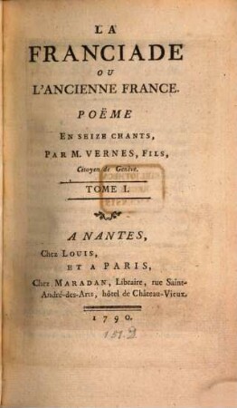 La Franciade Ou L'Ancienne France : Poeme En Seize Chants, 1