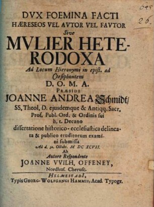 Dux foemina facti, haereseos vel autor vel fautor, sive mulier heterodoxa : ad locum Hieronymi in epist. ad Ctesiphontem
