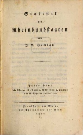 Statistik der Rheinbundstaaten. 1, Die Königreiche Baiern, Würtemberg, Sachsen und Westphalen enthaltend