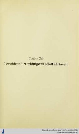 Zweiter Teil. Verzeichnis der wichtigeren Wallfahrtsorte