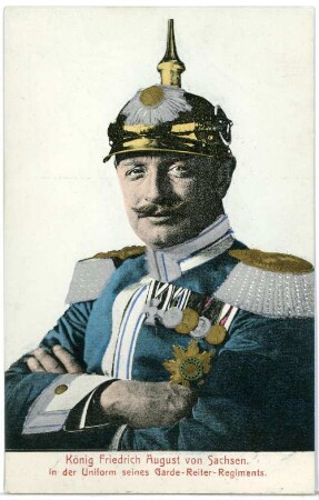 Dresden. König Friedrich August von Sachsen in Uniform
