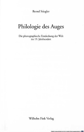Philologie des Auges : die photographische Entdeckung der Welt im 19. Jahrhundert