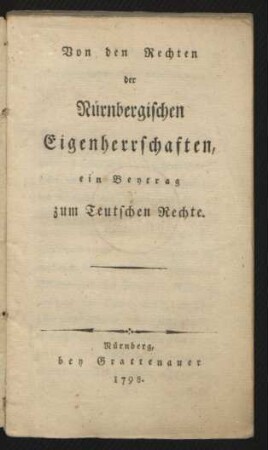 Von den Rechten der Nürnbergischen Eigenherrschaften, ein Beytrag zum Teutschen Rechte