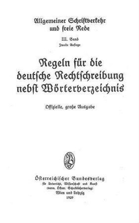 Regeln für die deutsche Rechtschreibung nebst Wörterverzeichnis