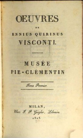 Oeuvres de Ennius Quirinus Visconti : Musée Pie-Clementin. 1