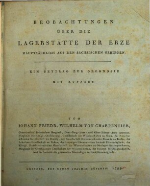 Beobachtungen Über Die Lagerstätte Der Erze Hauptsächlich Aus Den Sächsischen Gebirgen : Ein Beytrag Zur Geognosie Mit Kupfern