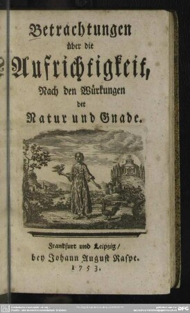 Betrachtungen über die Aufrichtigkeit, Nach den Würkungen der Natur und Gnade