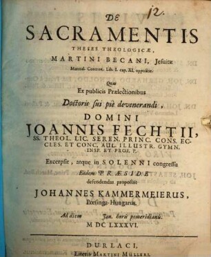 De sacramentis theses theologicae Martini Becani, Jesuitae Manual. Controv. Lib. I. cap. XI. oppositae