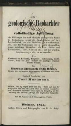 Der geologische Beobachter oder vollständige Anleitung, die Wirkungen der noch thätigen geologischen Kräfte zu beobachten, ... : ein Handbuch ...