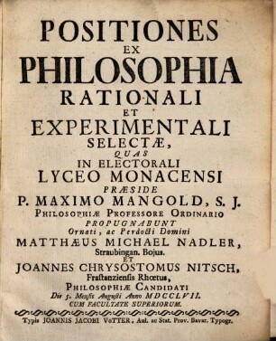 Positiones Ex Philosophia Rationali Et Experimentali Selectae : [cum 3 tabb. aen.]