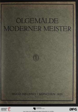 Ölgemälde moderner Meister : Auktion in München in der Galerie Helbing, Dienstag, den 24. Februar 1920