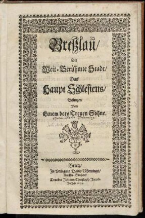 Breßlau/ Die Weit-Berühmte Stadt/ Das Haupt Schlesiens