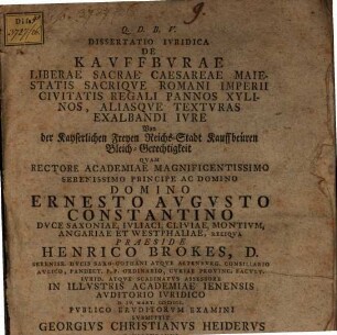 Dissertatio Ivridica De Kavffbvrae Liberae Sacrae Caesareae Maiestatis Sacriqve Romani Imperii Civitatis Regali Pannos Xylinos, Aliasqve Textvras Exalbandi Ivre : Von der Kayserlichen Freyen Reichs-Stadt Kauffbeuren Bleich-Gerechtigkeit