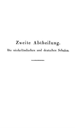 Zweite Abtheilung. Die niederländischen und deutschen Schulen