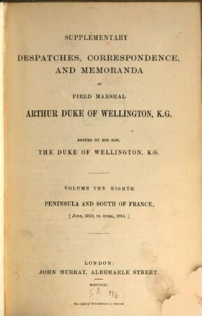 Supplementary despatches, correspondence, and memoranda of Field Marshal Arthur Duke of Wellington, K.G.. 8