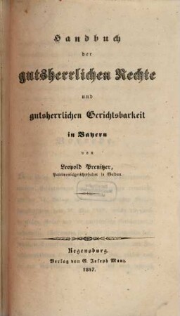 Handbuch der gutsherrlichen Rechte und gutsherrlichen Gerichtsbarkeit in Bayern