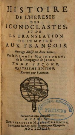 Histoire De L'Hérésie Des Iconoclastes, Et De La Translation De L'Empire Aux François : Ouvrage divisé en deux Tomes, 2