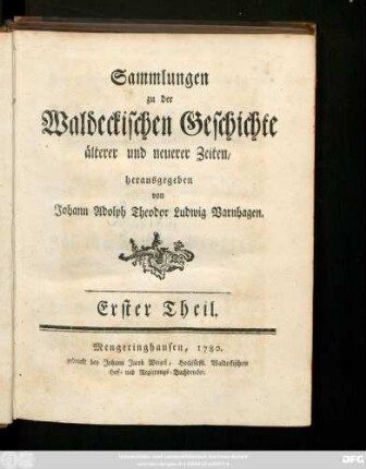 Theil 1: Sammlungen zu der Waldeckischen Geschichte älterer und neuerer Zeiten
