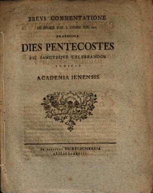 Brevi commentatione in Ephes. cap. I. comm. XIX. seq. praemissa dies pentecostes pie sancteque celebrandos indicit Academia Ienensis