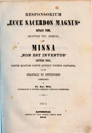 3 missae et quatuordecim motetta : ad 4, 5 et 8 voces composita ; op. 1-4. [2]. Missa Non est inventus : 4 v. ; mit Responsorium Ecce sacerdos magnus ; 4 v. ; op. 2. - 32 S.