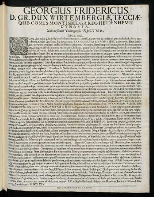 Georgius Fridericus, D. Gr. Dux Wirtembergiae, Tecciaeque, Comes Montisbelgardi, Heidenhemii Dynasta, Universitatis Tubingensis Rector, Lect. Sal. : Quem, vitae hujus quisquiliis luce hesternâ remotum ...
