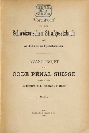Vorentwurf zu einem schweizerischen Strafgesetzbuch nach den Beschlüssen der Expertenkommission : = Avant-projet de code pénal suisse modifié d'après les décisions de la commission d'experts