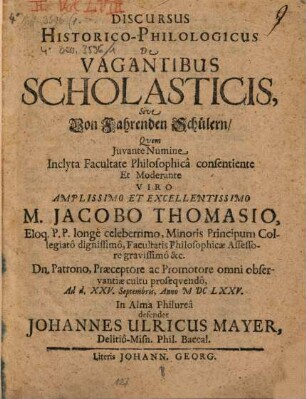 Discursus Historico-Philologicus De Vagantibus Scholasticis, Sive Von Fahrenden Schülern