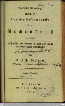 1: Praktische Anweisung, Kindern die ersten Anfangsgründe der Rechenkunst ... beyzubringen