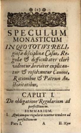Speculum Monasticum : In Quo Totius Religiosae disciplinae Casus, Regulae & difficultates clare videntur, breviter explicantur & resolvuntur Canone, rationibus & Patrum auctoritatibus, 1