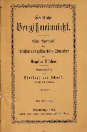 Geistliche Vergißmeinnicht : eine Auswahl der schönsten und geistreichsten Sinnreime