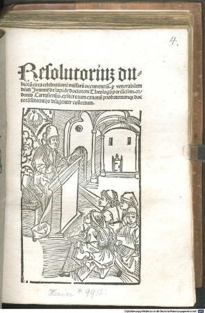 Resolutorium dubioru[m] circa celebratione[m] missaru[m] occurrentiu[m]. p[er] venerabilem d[omi]n[u]m Joanne[m] de lapide doctorem Theologu[m] parisie[n]sem. ordinis Cartusiensis. ex sacrorum canonu[m] probatorumq[ue] doctoru[m] sententijs diligenter collectum