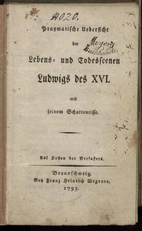 Pragmatische Uebersicht der Lebens- und Todesscenen Ludwigs des XVI. mit seinem Schattenrisse