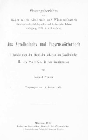 Aus Novellenindex und Papyruswörterbuch : 1. Bericht über den Stand der Arbeiten am Novellenindex ; 2. Agraphos in den Rechtsquellen ; vorgetragen am 14. Januar 1928