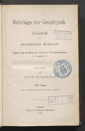 8.1907: Beiträge zur Geophysik : Zeitschr. für physikalische Erdkunde ; zugl. Organ d. Kaiserlichen Hauptstation für Erdbebenforschung zu Straßburg i. E