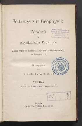 8.1907: Beiträge zur Geophysik : Zeitschr. für physikalische Erdkunde ; zugl. Organ d. Kaiserlichen Hauptstation für Erdbebenforschung zu Straßburg i. E