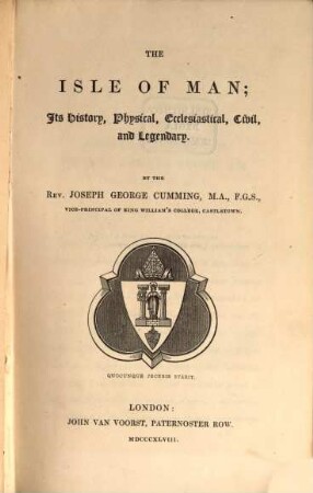 The isle of Man, its history, physical, ecclesiastical, civil and legendary